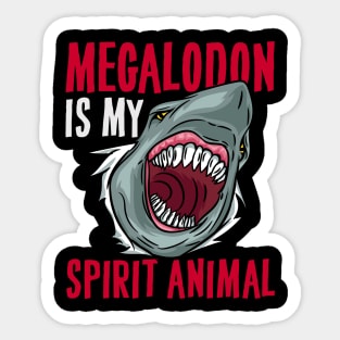 Megalodon is my Spirit Animal - Prehictoric Shark Sticker